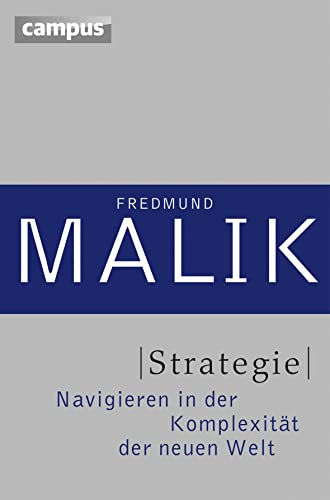 Strategie: Navigieren in der Komplexität der Neuen Welt (Management: Komplexität meistern (Malik), 3)